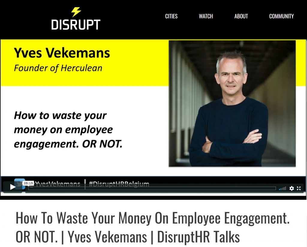 How to waste your money on employee engagement, or not. Yves Vekemans. DisruptHR.